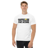 Unisex Heavyweight T Shirt - Hardcore You Know The Score